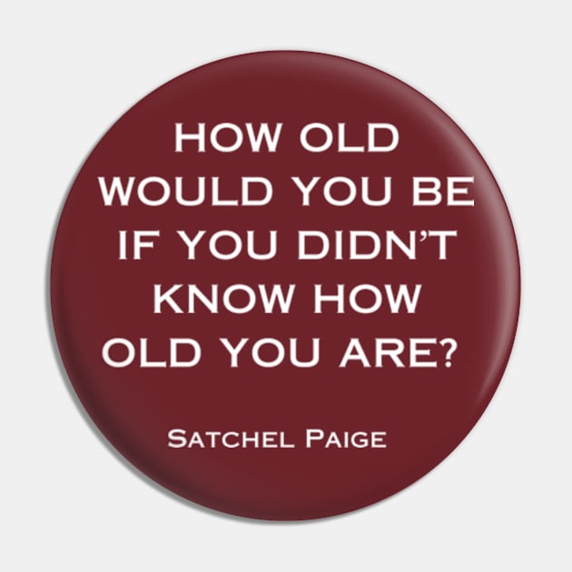 Satchel Paige Quote Pin by Desert Owl Designs