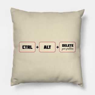 Ctrl+Alt+Delete your problems Pillow