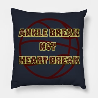 ankle break not heart Pillow