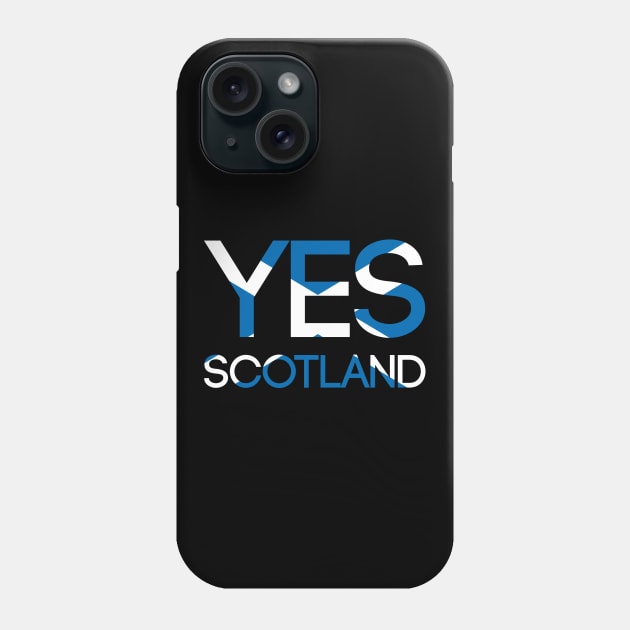 YES SCOTLAND, Pro Scottish Independence Saltire Flag Text Slogan Phone Case by MacPean