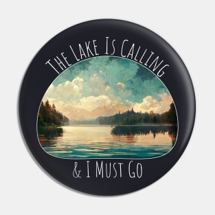 The Lake Is Calling Pin