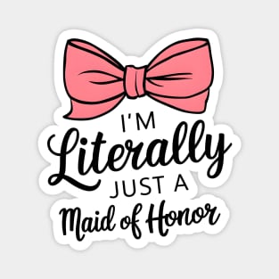 Literally just a Maid of Honor Magnet