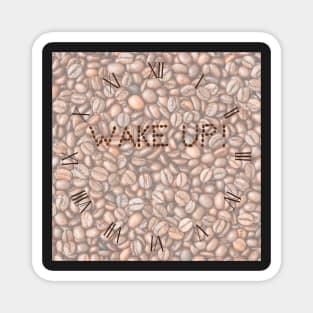 Coffee beans background WAKE UP! Magnet