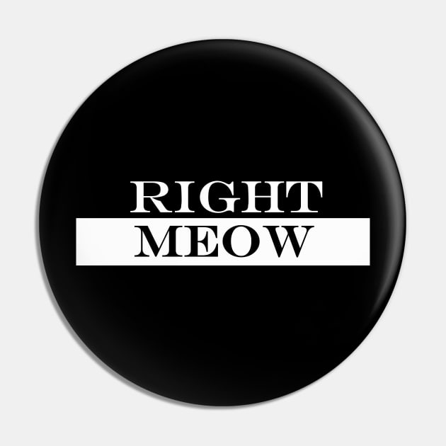 right meow Pin by NotComplainingJustAsking