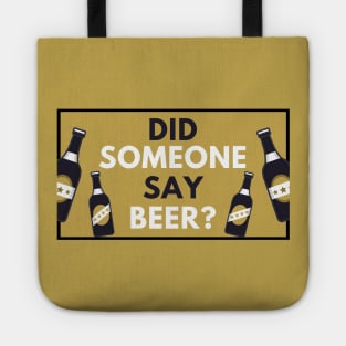 Did Someone Say Beer?  - Beer Lover Gift Tote