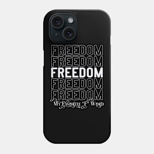 FUNNY FREEDOM, MY FAVORITE "F" WORD Phone Case
