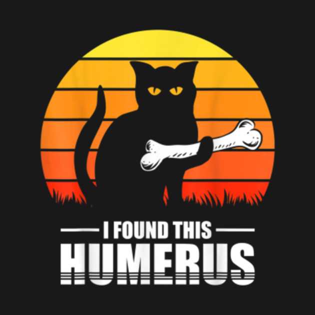 Retro Vintage I Found This Humerus Cats Shirt Humourous Pun Tshirt