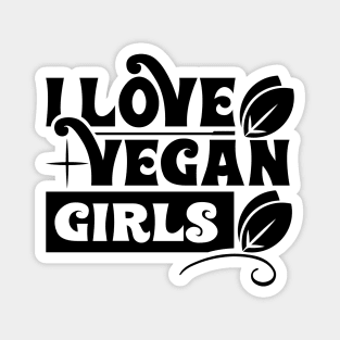 I Love Vegan Girls Magnet