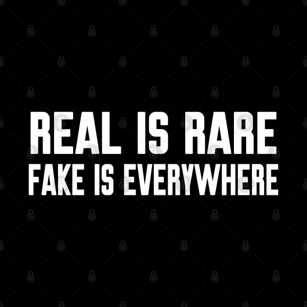 Real is rare fake is everywhere by WorkMemes