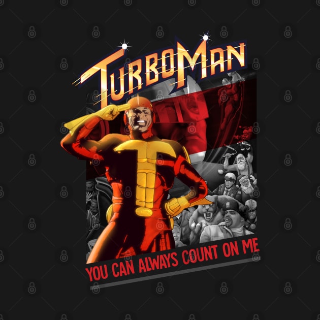 You Can Always Cunt On Me - Turbo Man by olivia parizeau