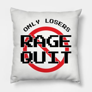 Only Losers Rage Quit Video Games Fan Pillow