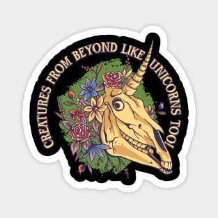 Creatures from Beyond like Unicorns too! Graphic Magnet