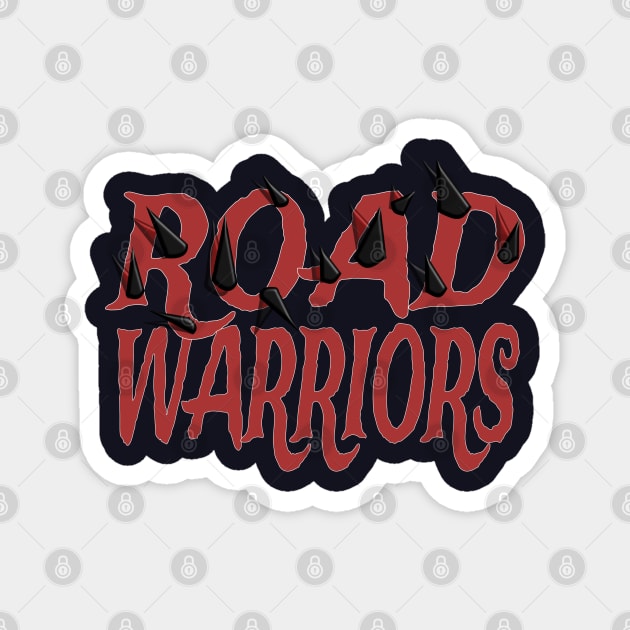 The Road Warriors Magnet by Ace13creations