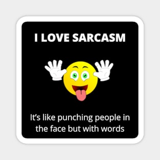 I love Sarcasm Magnet