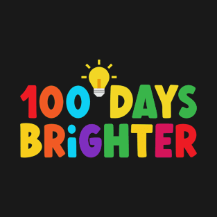 100 Days Brighter 100th Day Of School T-Shirt