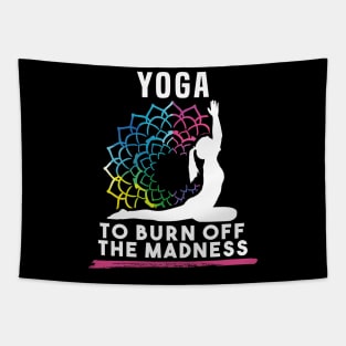 Yoga To Burn Off The Madness Tapestry