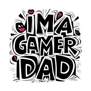 I'm A Gamer Dad T-Shirt