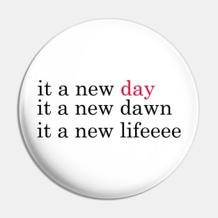 it a new day it a new dawn it a new life, red-black-black Pin