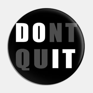 MOTIVATIONAL TEES: DO IT DONT QUIT Pin