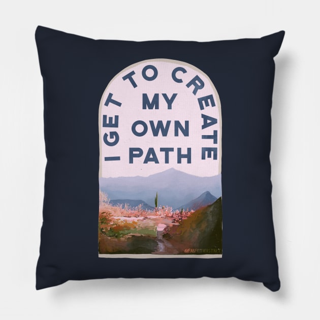 I Get To Create My Own Path Pillow by FabulouslyFeminist