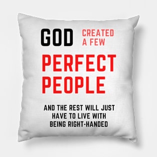left- handed people design Pillow