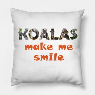 Koalas make me smile - wildlife oil painting word art Pillow