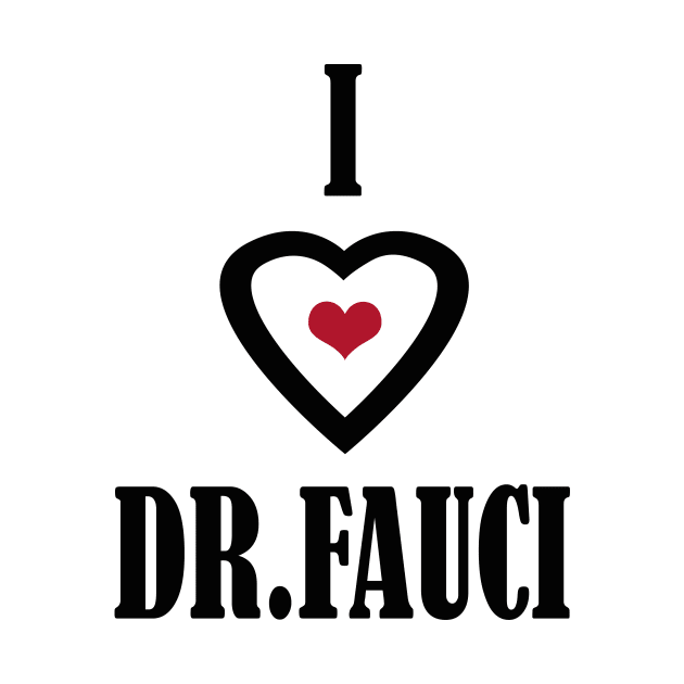 i love dr fauci by Elegance14