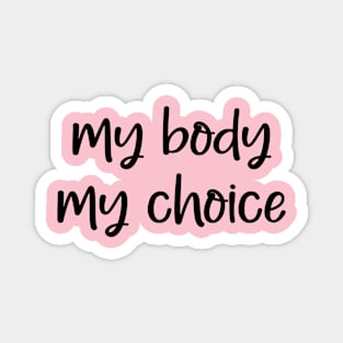 My body, my choice Magnet