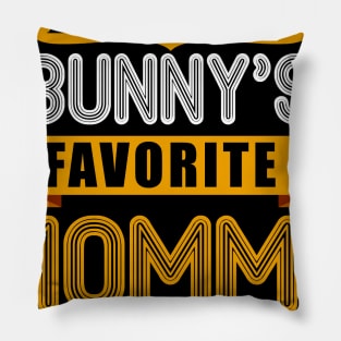 WOMEN'S EVERY BUNNYS FAVORITE MOMMY SHIRT CUTE EASTER GIFT Pillow