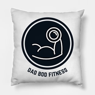 Front: Dad Bod Fitness Back: Where Men Workout Just Enough to Not Need New Pants Pillow