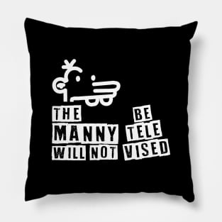 The Manny Will Not Be Televised Pillow