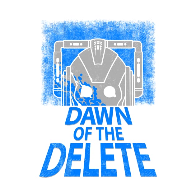 Dawn of the Delete by blairjcampbell