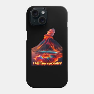 I am the volcano Phone Case