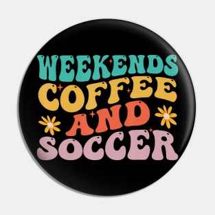 Cool Soccer Mom Life With Saying Weekends Coffee and Soccer Pin