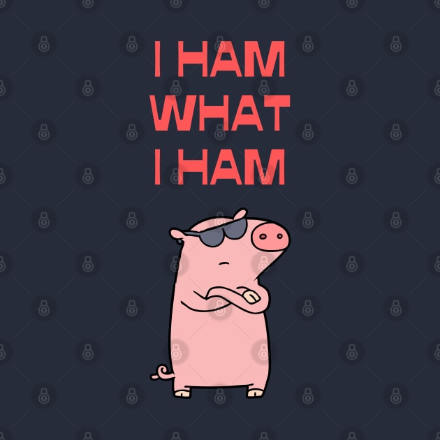 I Ham What I Ham by Rusty-Gate98