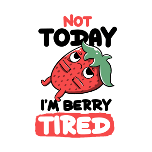 Berry Tired Funny Strawberry White by Tobe Fonseca T-Shirt