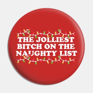 The Jolliest Bitch On The Naughty List Pin