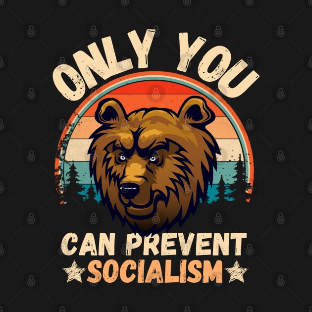 Only You Can Prevent Socialism, Retro Vintage Style Funny Camping Bear by JustBeSatisfied