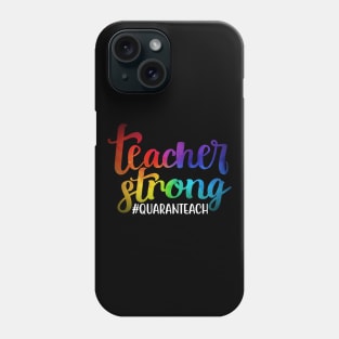 Coronavirus Pandemic Teacher Strong Quaranteach Phone Case