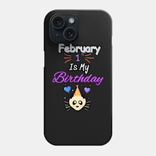 February 1 st is my  birthday Phone Case