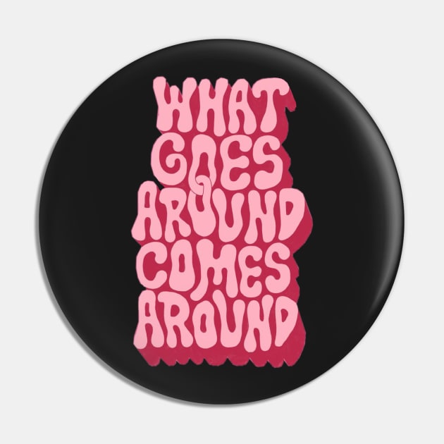 what goes around comes around Pin by carleemarkle