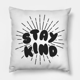 stay kind Pillow