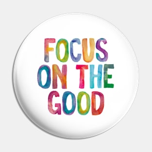 Focus on the Good in Rainbow Watercolors Pin