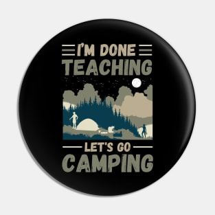 I’m Done Teaching Let's Go Camping, Retro Sunglasses Camping Teacher Gift Pin