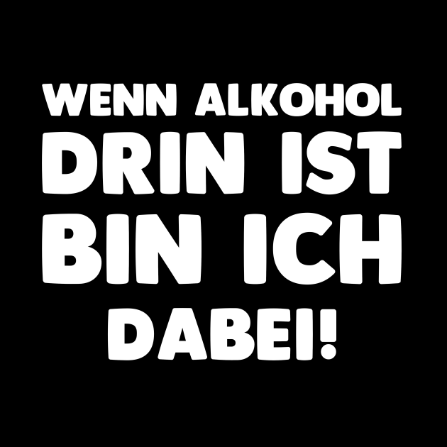 Wenn Alkohol Drin Ist Lustiges Mallorca Party Bier Saufen Alkohol