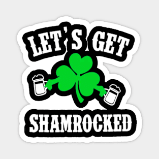 Lets Get Shamrocked Magnet