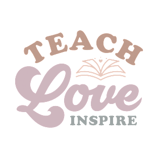 Teach Love Inspire Motivational Quote for Educators T-Shirt