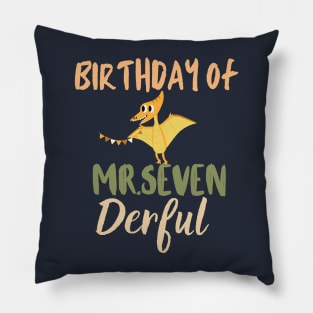 birthday of mr.seven derful Pillow