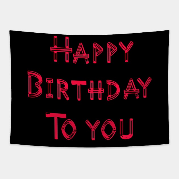 Happy Birthday To You Tapestry by Artistic Design