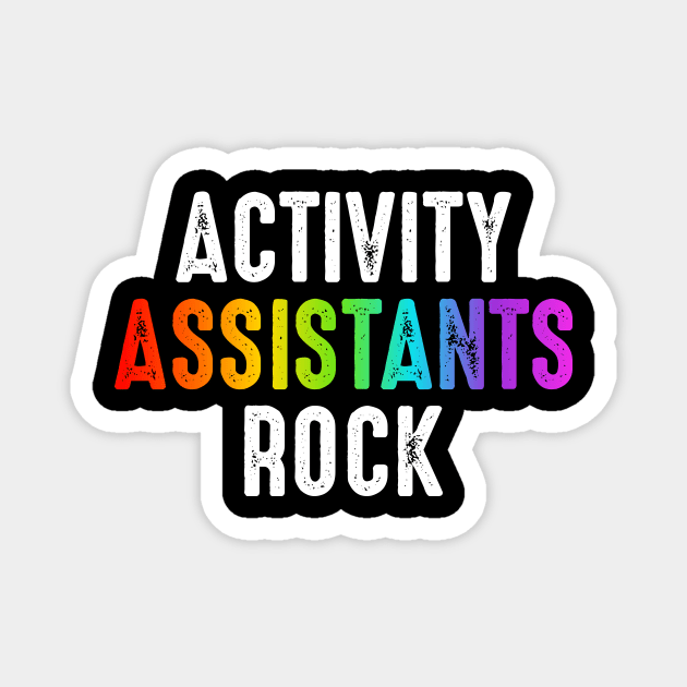 Activity Assistants Rock - Activity Professionals Week Magnet by oskibunde